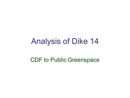 Analysis of Dike 14 CDF to Public Greenspace. Who owns Dike 14? State of Ohio holds Dike 14 as a public trust land Cleveland-Cuyahoga County Port Authority.