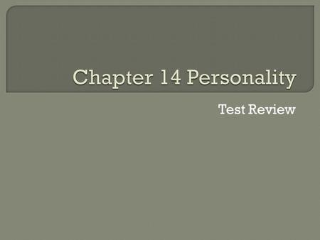 Chapter 14 Personality Test Review.