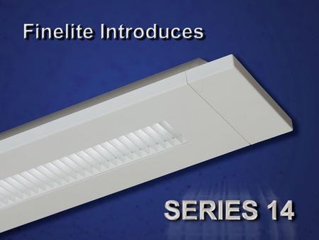 Introducing Finelite Series 14. White Cross BladeRound Perf Concave Shield Square Perf Concave Shield Each shielding type is finished in 96% reflective.