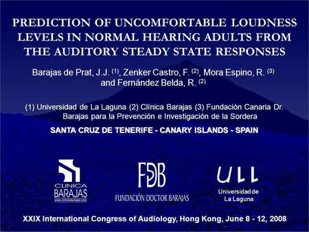 PREDICTION OF UNCOMFORTABLE LOUDNESS LEVELS IN NORMAL HEARING ADULTS FROM THE AUDITORY STEADY STATE RESPONSES Barajas de Prat, J.J. (1), Zenker Castro,
