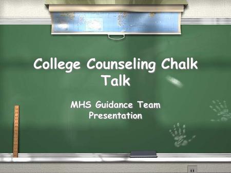 College Counseling Chalk Talk MHS Guidance Team Presentation.