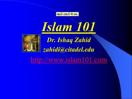 Islam 101 Dr. Ishaq Zahid
