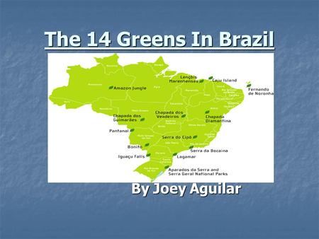 The 14 Greens In Brazil By Joey Aguilar. Amazon Jungle  Depending on your interests, there are two wonderful seasons to make your visit. From December.