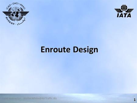 Enroute Design 1 Lead Instructor: