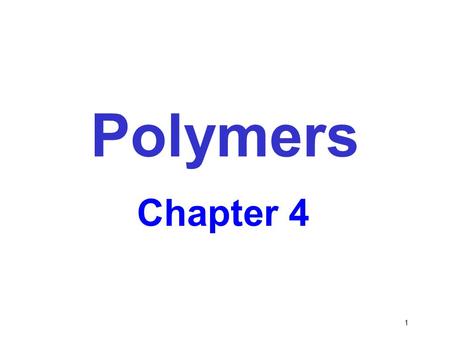 Polymers Chapter 4.