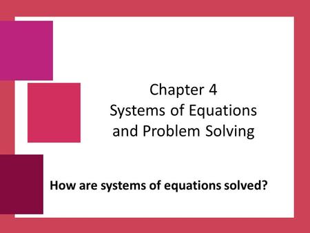 Chapter 4 Systems of Equations and Problem Solving