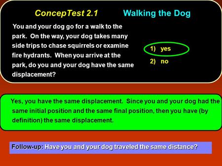 ConcepTest 2.1 Walking the Dog