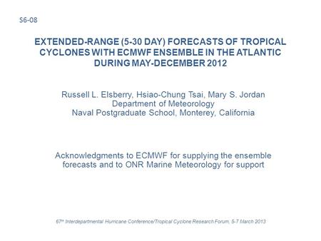 EXTENDED-RANGE (5-30 DAY) FORECASTS OF TROPICAL CYCLONES WITH ECMWF ENSEMBLE IN THE ATLANTIC DURING MAY-DECEMBER 2012 Russell L. Elsberry, Hsiao-Chung.