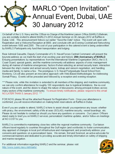 MARLO “Open Invitation” Annual Event, Dubai, UAE 30 January 2012 On behalf of the U.S. Navy and the Officer-in-Charge of the Maritime Liaison Office (MARLO)
