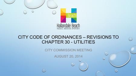 CITY CODE OF ORDINANCES – REVISIONS TO CHAPTER 30 - UTILITIES CITY COMMISSION MEETING AUGUST 20, 2014.