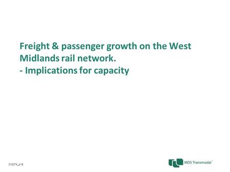 Freight & passenger growth on the West Midlands rail network. - Implications for capacity 212074_p18.