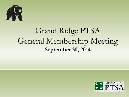 Grand Ridge PTSA General Membership Meeting September 30, 2014.