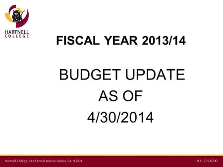 FISCAL YEAR 2013/14 BUDGET UPDATE AS OF 4/30/2014.