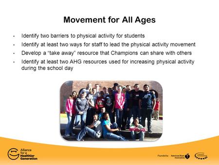 Movement for All Ages Identify two barriers to physical activity for students Identify at least two ways for staff to lead the physical activity movement.