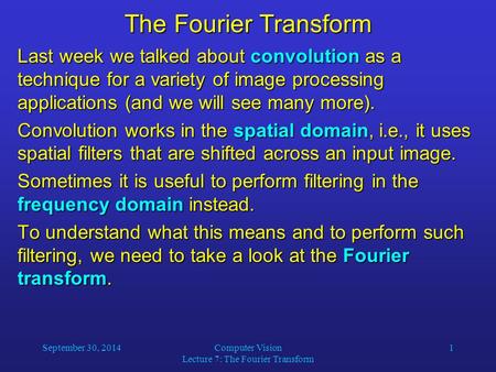 Computer Vision Lecture 7: The Fourier Transform