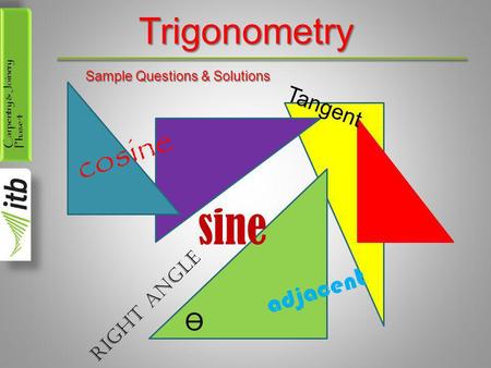 sine Trigonometry cosine adjacent Ө Tangent Right Angle