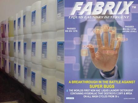A BREAKTHROUGH IN THE BATTLE AGAINST SUPER BUGS OPC Solutions Limited are distributors of this exciting new detergent called FABRIX™ which has been granted.