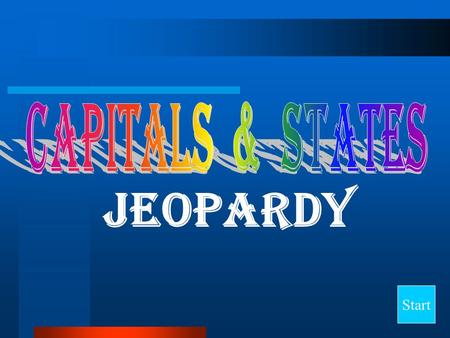 Capitals & States Jeopardy Start.