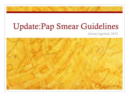 Update:Pap Smear Guidelines