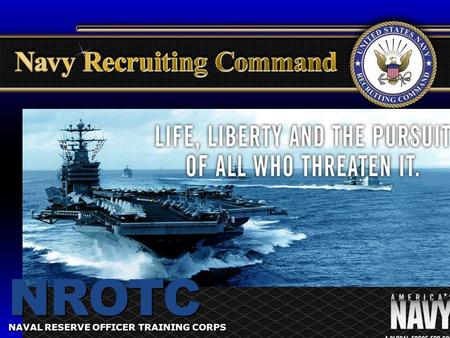Presentation Title Presented by… Date NAVAL RESERVE OFFICER TRAINING CORPS NROTC.