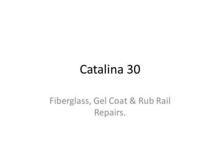 Fiberglass, Gel Coat & Rub Rail Repairs.