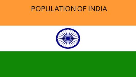 POPULATION OF INDIA. Distribution of India’s population DISTIBUTIONOF A POPULATION: IS WHERE AND WHY A COUNTRYS POPULATION LIVES IN CERTAIN PLACES INDIA’S.