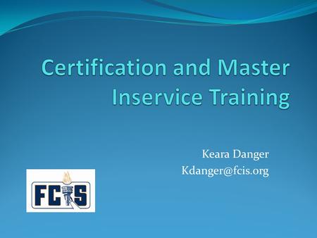 Keara Danger Certification Timeline Teacher applies for Temporary Certificate: * Online application at  or * Complete.