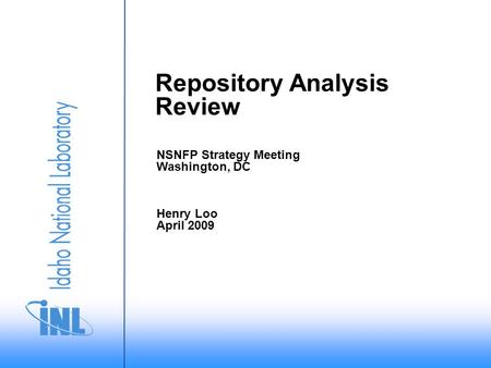 Repository Analysis Review NSNFP Strategy Meeting Washington, DC Henry Loo April 2009.