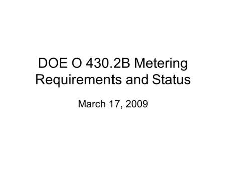 DOE O 430.2B Metering Requirements and Status