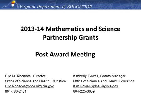 2013-14 Mathematics and Science Partnership Grants Post Award Meeting Kimberly Powell, Grants Manager Office of Science and Health Education