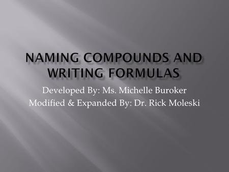 Naming Compounds and Writing Formulas