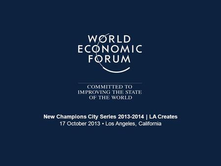 New Champions City Series 2012-2013 | LA Creates 17 October 2013 Los Angeles, California New Champions City Series 2013-2014 | LA Creates 17 October 2013.