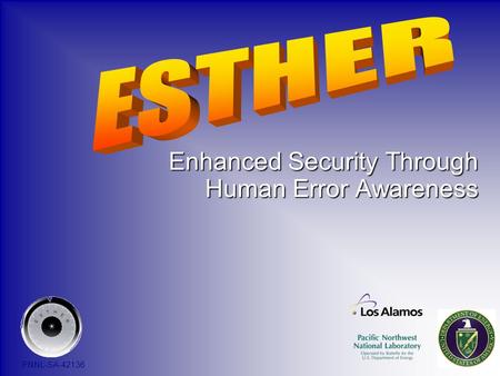 Enhanced Security Through Human Error Awareness PNNL-SA-42136.