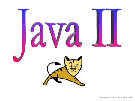 Java II--Copyright © 2001-2004 Tom Hunter. Chapter 18 JDBC.