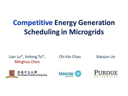 Competitive Energy Generation Scheduling in Microgrids TexPoint fonts used in EMF. Read the TexPoint manual before you delete this box.: AA A AA A AA A.