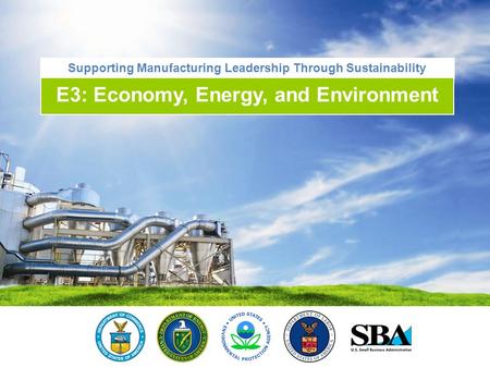 Supporting Manufacturing Leadership Through Sustainability E3: Economy, Energy, and Environment.