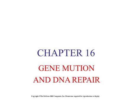 CHAPTER 16 GENE MUTION AND DNA REPAIR
