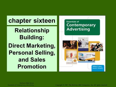 Chapter sixteen Relationship Building: Direct Marketing, Personal Selling, and Sales Promotion McGraw-Hill/Irwin Essentials of Contemporary Advertising.
