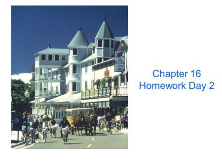 Chapter 16 Homework Day 2.