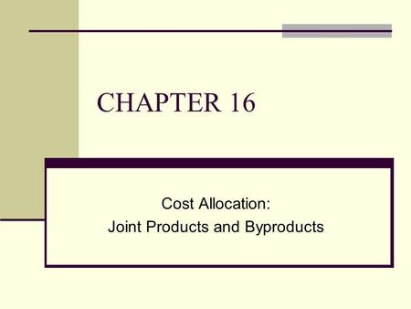 cost allocation joint products and by products ppt