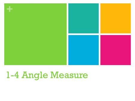 1-4 Angle Measure.