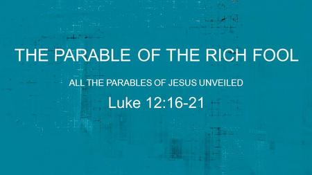 The Parable Of the rich fool