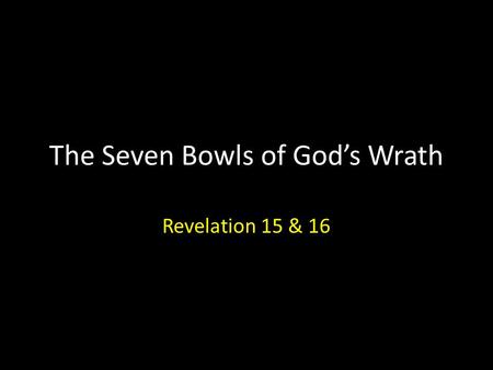 The Seven Bowls of God’s Wrath