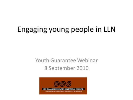 Engaging young people in LLN Youth Guarantee Webinar 8 September 2010.