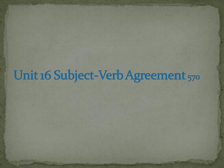 A verb must agree with its subject in number (singular/plural) and person. A singular subject takes a singular verb. A plural subject takes a plural.
