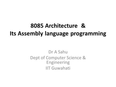 8085 Architecture & Its Assembly language programming
