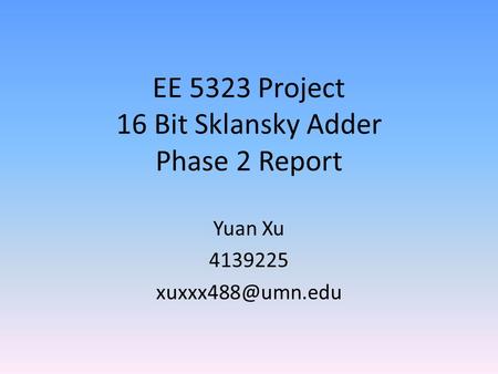 EE 5323 Project 16 Bit Sklansky Adder Phase 2 Report