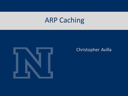 ARP Caching Christopher Avilla. What is ARP all about? Background Packet Structure Probe Announcement Inverse and Reverse Proxy Tools Poisoning MAC Flooding.