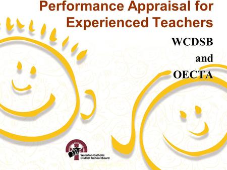 December 3, 2007 1 Performance Appraisal for Experienced Teachers WCDSBandOECTA.