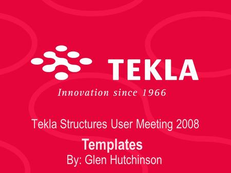 Tekla Structures User Meeting 2008